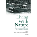 Living with Nature: Environmental Politics as Cultural Discourse