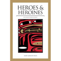 Heroes and Heroines: Tlingit-Haida Legend
