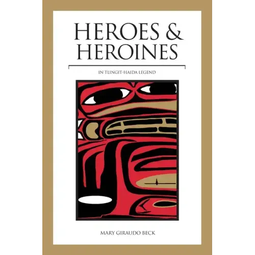 Heroes and Heroines: Tlingit-Haida Legend