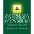 My Role As A Deaconess (A Study Series): The Deaconess Role From A Biblical Perspective
