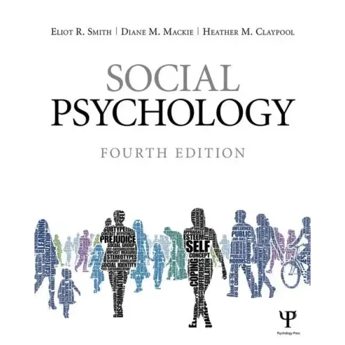 Social Psychology: Fourth Edition