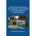 Various Doctrinal Positions of The Campbellite Church of Christ and a Lutheran Response to Those Positions