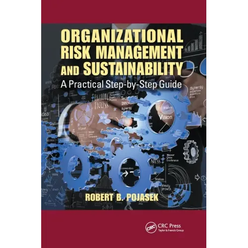 Organizational Risk Management and Sustainability: A Practical Step-By-Step Guide