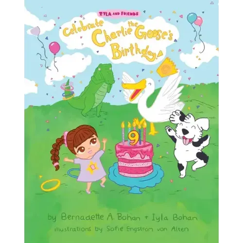 Iyla and Friends Celebrate Charlie the Goose's Birthday!