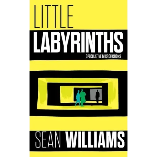 Little Labyrinths: Speculative Microfictions