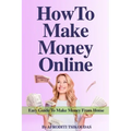 How to Make Money Online: Easy Guide to Make Money from Home