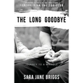 The Long Goodbye: journey to a miracle