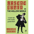 The Hollow Needle: Further Adventures of Arsene Lupin