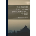 The Rise Of Portuguese Power In India, 1497-1550