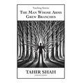 The Man Whose Arms Grew Branches