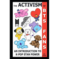 The Activism of BTS Fans: An Introduction to K-Pop Stan Power
