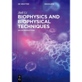 Biophysics and Biophysical Techniques: An Introduction