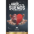 El Amor de Tus Sueños: Los sueños se cumplen