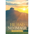 He Had No Image