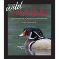Wild Maine: Discoveries of a Wildlife Photographer