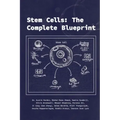 Stem Cells: The Complete Blueprint