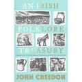 An Irish Folklore Treasury: A Selection of Old Stories, Ways and Wisdom from the School's Collection