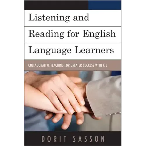 Listening and Reading for English Language Learners: Collaborative Teaching for Greater Success with K-6
