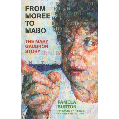 From Moree to Mabo: The Mary Gaudron Story