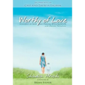 Worthy of Love: A Journey of Hope and Healing After Abortion
