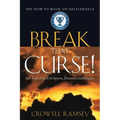 Break That Curse! Get Rid of the Evil Spirits, Demons, and Ghost.