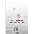 The Demise of Religion: How Religions End, Die, or Dissipate