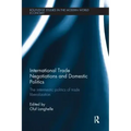 International Trade Negotiations and Domestic Politics: The Intermestic Politics of Trade Liberalization