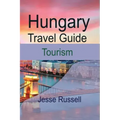 Hungary Travel Guide: Tourism