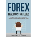 Forex Trading: Forex Trading Strategies Simple Proven Trading Strategies ? That