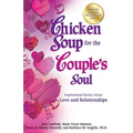 Chicken Soup for the Couple's Soul: Inspirational Stories about Love and Relationships