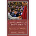 The Survivability of Catholic Schools: Vigor, Anemia, and a Diffident Flock