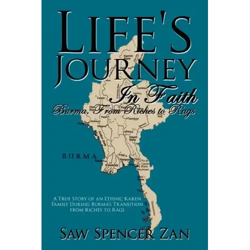 Life's Journey in Faith: Burma, from Riches to Rags