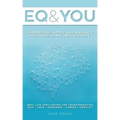 EQ and You: A quick and easy handbook to help you understand, apply, and enhance your emotional intelligence