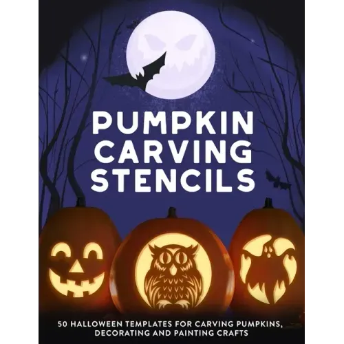 Pumpkin Carving Stencils: 50 Halloween Templates for Carving Pumpkins, Decorating and Painting Crafts