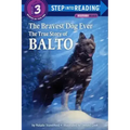 The Bravest Dog Ever: The True Story of Balto