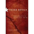 Texas Devils: Rangers and Regulars on the Lower Rio Grande, 1846-1861