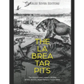 The La Brea Tar Pits: The History and Legacy of One of the World's Most Famous Fossil Sites