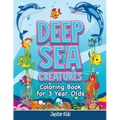 Deep Sea Creatures: Coloring Book for 3 Year Olds