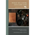 What We Cook on Cape Cod