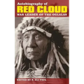 Autobiography of Red Cloud: War Leader of the Oglalas