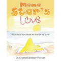 Mama Star'S Love: A Children'S Book About the Fruit of the Spirit!
