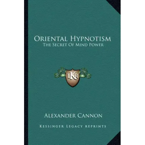 Oriental Hypnotism: The Secret of Mind Power