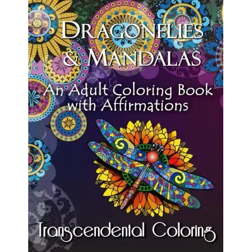 Dragonflies & Mandalas: An Adult Coloring Book with Affirmations
