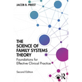 The Science of Family Systems Theory: Foundations for Effective Clinical Practice