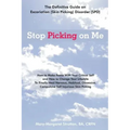 Stop Picking on Me: Make Peace With Yourself and Heal Nervous Habitual Obsessive Compulsive Skin Picking