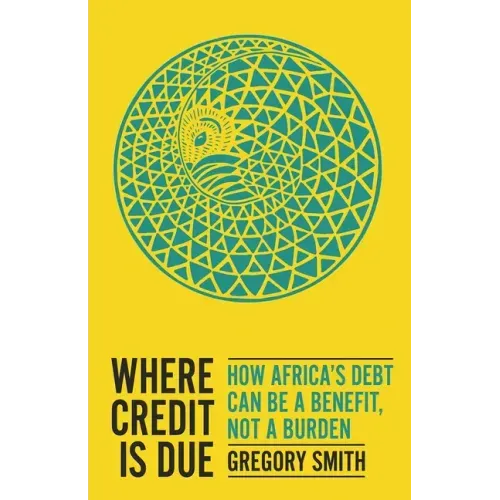 Where Credit Is Due: How Africa's Debt Can Be a Benefit, Not a Burden