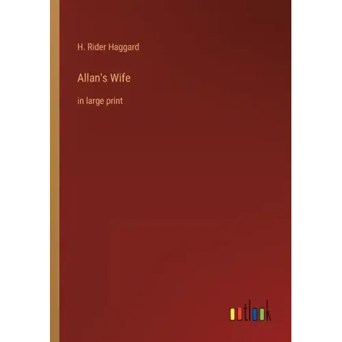 Allan's Wife: in large print