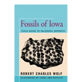 Fossils of Iowa: Field Guide to Paleozoic Deposits