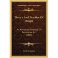 Theory and Practice of Design: An Advanced Textbook on Decorative Art (1894)