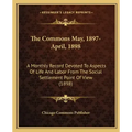 The Commons May, 1897-April, 1898: A Monthly Record Devoted to Aspects of Life and Labor from the Social Settlement Point of View (1898)